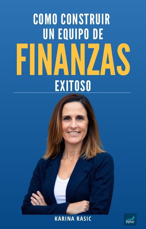 Cómo construir un equipo de Finanzas exitoso