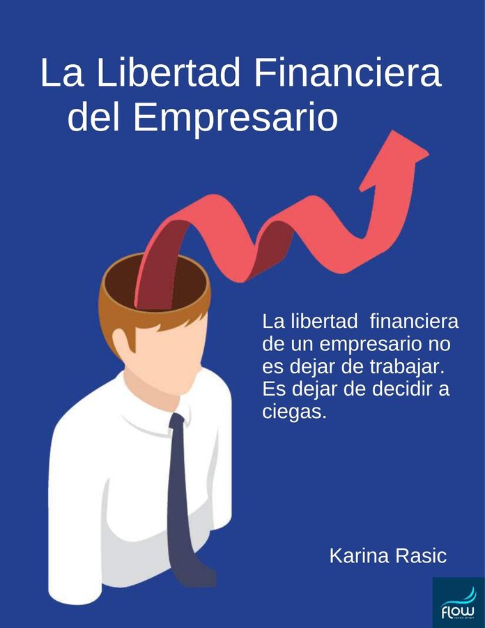 La Libertad Financiera del Empresario